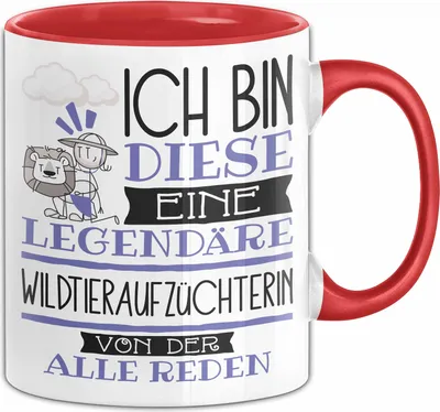 Produktbild von Wildtieraufzüchterin Tasse Geschenk Ich Bin Diese Eine Legendäre Wildtieraufzüchterin Von Der Alle Reden Geschenkidee Geburtstag Weihnachten (Rot)