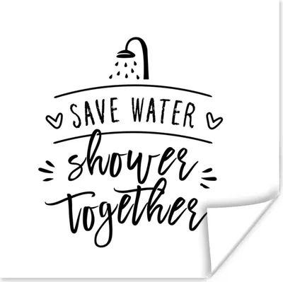 Produktbild von MuchoWow® Poster Sprichwörter - Zitate - Gemeinsam duschen Wasser sparen - Wasser 100x100 cm - Babyzimmer