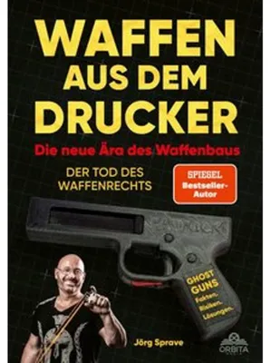 Immagine prodotto di Waffen aus dem Drucker - Die neue Ära des Waffenbaus