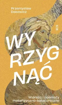 Immagine prodotto di Tomik poezji Wyrzygnąć Przemysława Dakowicza