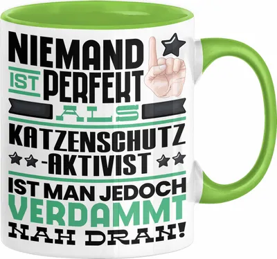 Produktbild von Katzenschutzaktivist Geschenk Tasse Lustige Geschenkidee für Katzenschutzaktivist Geburtstag Kaffee-Becher Niemand Ist Perfekt Aber Als Katzenschutzaktivist Ist Man Nah Dran (Grün)