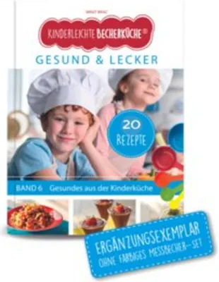 Produktbild von Kinderleichte Becherküche - Gesund & Lecker (Band 6)