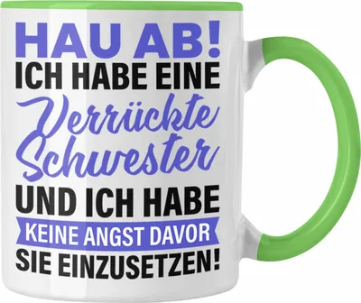 Produktbild von Trendation - Ich Habe Eine Verrückte Schwester Tasse Geschenk von Bruder Lustige Sprüche (Grün)