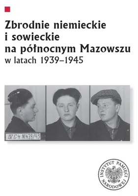 Produktbild von Zbrodnie niemieckie i sowieckie na Północnym Mazowszu w latach 1939-1945