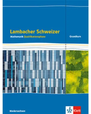 Image de Lambacher Schweizer Mathematik. Schülerbuch Klassen 12/13. Qualifikationsphase Grundkurs/grundlegendes Anforderungsniveau - G9. Ausgabe Niedersachsen