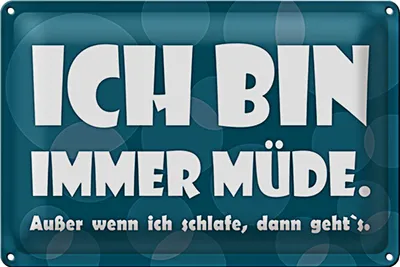 Produktbild von Blechschild Spruch 30x20cm Ich bin immer müde
