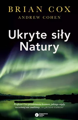 Immagine prodotto di Copernicus Center Press: Ukryte siły natury - Brian Cox, eksploracja kosmosu i Ziemi