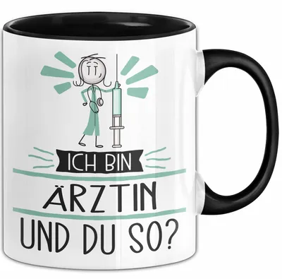 Produktbild von Ärztin Tasse Geschenk Ich Bin Ärztin Und Du So Geschenkidee Lustiger Spruch Becher (Schwarz)