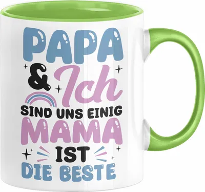 Produktbild von Mama Tasse Geschenk zum Muttertag Papa Und Ich Sind Uns Einig Mama Ist Die Beste (Grün)