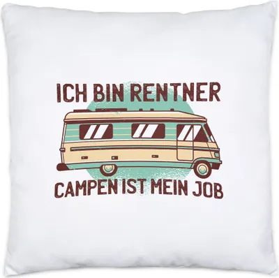 Produktbild von Ich bin Rentner Campen ist mein Job Kissen Inkl Füllung Camping Rentner Opa Oma Wohnwagen Wohnmobil Zelten