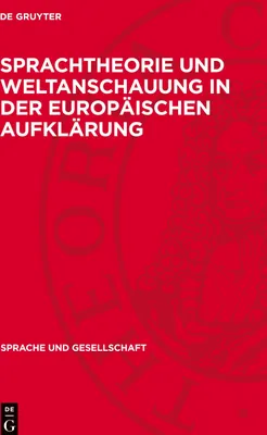 Produktbild von Sprachtheorie und Weltanschauung in der europäischen Aufklärung