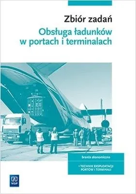 Productafbeelding van WSiP Zbiór zadań. Obsługa ładunków w portach i terminalach, Edukacyjny, Polski, 280 stron(y)