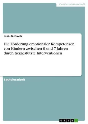 Obrázok produktu pre Die Förderung emotionaler Kompetenzen von Kindern zwischen 0 und 7 Jahren durch tiergestützte Interventionen