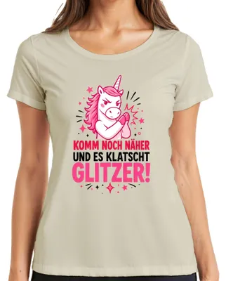 Produktbild von Komm noch näher und es klatscht Glitzer Statement Sarkasmus Ironie Damen T-Shirt, Natur, S