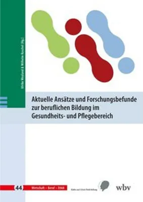Obrázek produktu pro Aktuelle Ansätze und Forschungsbefunde zur beruflichen Bildung im Gesundheits- und Pflegebereich