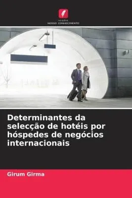 Produktbild von Determinantes da selecção de hotéis por hóspedes de negócios internacionais