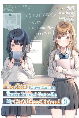 Image de The Girl I Saved on the Train Turned Out to Be My Childhood Friend, Vol. 3 (manga)
