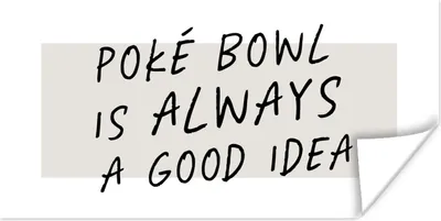 Produktbild von MuchoWow® Poster Zitate - Poké Bowl ist immer eine gute Idee - Essen - Sprichwörter 160x80 cm - Foto Poster