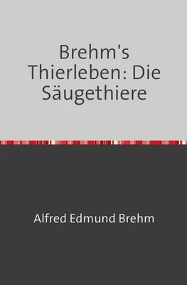 Produktbild von Brehm's Thierleben: Die Säugethiere