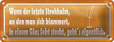 Produktbild von Blechschild Spruch 27x10cm wenn der letzte Strohhalm Sekt Dekoration