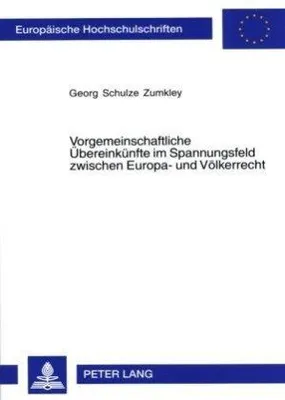 Produktbild von Vorgemeinschaftliche Übereinkünfte im Spannungsfeld zwischen Europa- und Völkerrecht