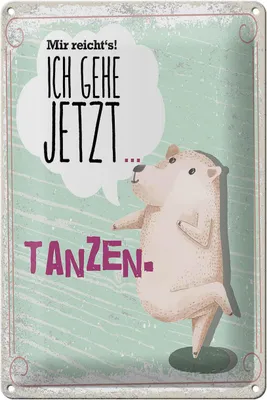 Produktbild von Blechschild Mir reicht`s ich geh jetzt tanzen, 30 x 20 cm, Blechschilder Spruch Hobby