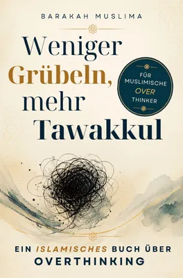 Produktbild von Weniger Grübeln, mehr Tawakkul