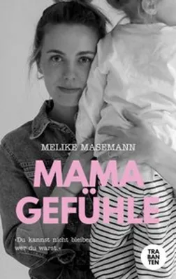 Obrázek produktu pro Mamagefühle: Autobiografische Erzählung über Mutterschaft, Selbstfindung und Beziehungen