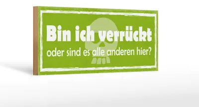 Produktbild von Holzschild Spruch 27x10cm bin ich verrückt oder anderen