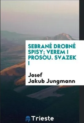Produktbild von Sebrané drobné spisy; verem i prosou. Svazek I