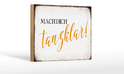 Produktbild von Holzschild Spruch 18x12cm mach dich tanzklar Schild