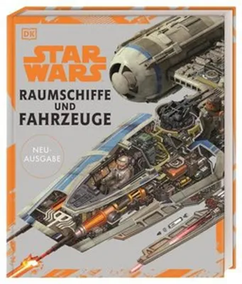 Produktbild von Star Wars(TM) Raumschiffe und Fahrzeuge Neuausgabe