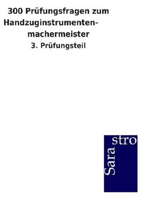 Produktbild von 300 Prüfungsfragen zum Handzuginstrumenten-       machermeister