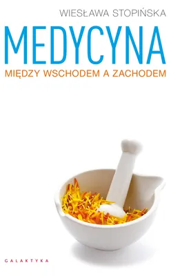 Produktbild von Medycyna między Wschodem a Zachodem - Wiesława Stopińska