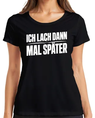 Productafbeelding van Ik lach later. Grappig, sarcastisch statement. Dames T-shirt, zwart, maat XL