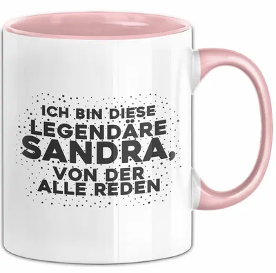 Produktbild von Sandra Tasse Ich Bin Diese Legendaere Sandra, Von Der Alle Reden Geschenk (Rosa)