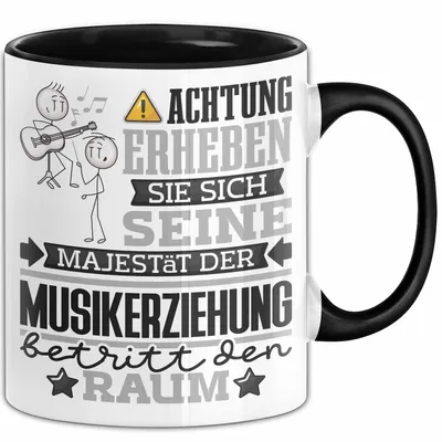 Produktbild von Musikerziehung Geschenk Tasse Lustiger Spruch Erheben Sie Sich Der Musikerziehung Betritt den Raum (Schwarz)