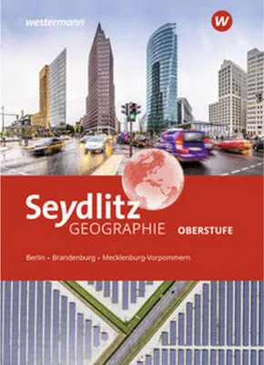 Produktbild von Seydlitz Geographie. Schulbuch. Für die Oberstufe in Berlin, Brandenburg und Mecklenburg-Vorpommern