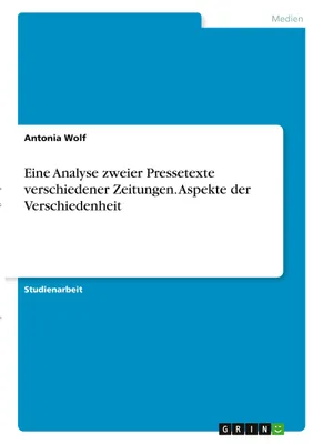 Zdjęcie produktu dla Eine Analyse zweier Pressetexte verschiedener Zeitungen. Aspekte der Verschiedenheit