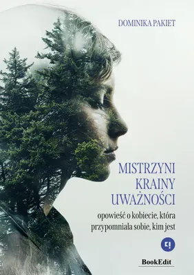 Obrázek produktu pro Mistrzyni Krainy Uważności. Opowieść o kobiecie, która przypomniała sobie, kiem jest