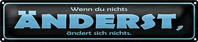 Produktbild von Blechschild Spruch 46x10cm wenn du nichts änderst Dekoration