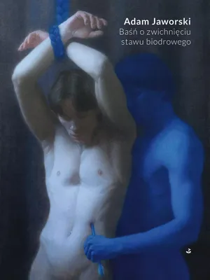 Produktbild von Baśń o zwichnięciu stawu biodrowego - Adam Jaworski