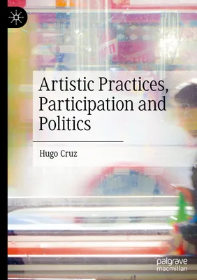 Produktbild von Artistic Practices, Participation and Politics