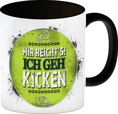 Produktbild von Mir reicht's! Ich geh kicken Kaffeebecher Henkel und Innenseite Schwarz