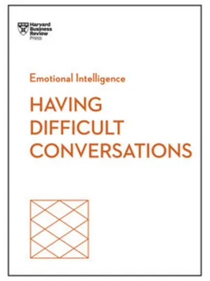 Image de Having Difficult Conversations (HBR Emotional Intelligence Series)