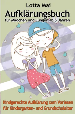 Produktbild von Aufklärungsbuch für Mädchen und Jungen ab 5 Jahren: Kindgerechte Aufklärung zum Vorlesen für Kindergarten- und Grundschulalter
