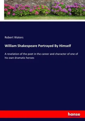 Produktbild von William Shakespeare Portrayed By Himself