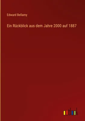 Produktbild von Ein Rückblick aus dem Jahre 2000 auf 1887