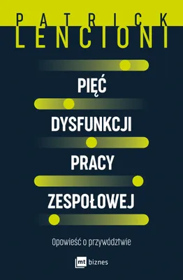 Image de Pięć dysfunkcji pracy zespołowej. Opowieść o przywództwie