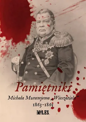 Image de Pamiętniki Michała Murawjowa „Wieszatiela” 1863-1865 - Michał Mikołajewicz „Wieszatiel” Murawjow (Literatur, Geschichte auf Polnisch)